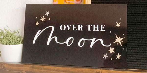 Over the Moon Black Acrylic Sign